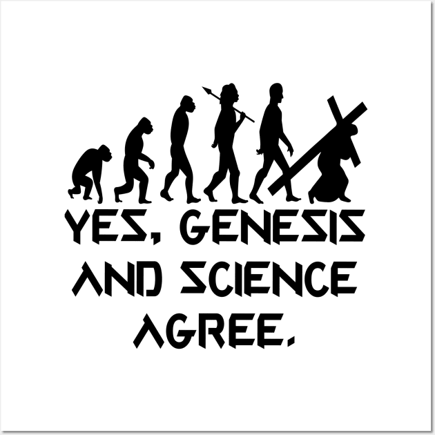 Yes, Genesis and science agree Wall Art by Sublime Expressions